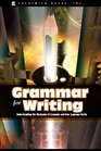Grammar for Writing Understanding the Mechanics of Grammar and How Language works