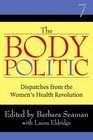 The Body Politic Dispatches from the Women's Health Revolution