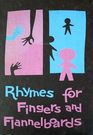 Rhymes for Fingers and Flannel Boards