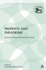 Prophets and Paradigms Essays in Honor of Gene M Tucker