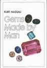 Gems made by man