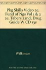 Pkg Skills Video 2e Fund of Ngs Vol 1  2 2e Tabers 22nd Drug Guide w CD 13e