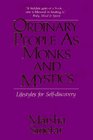 Ordinary People As Monks and Mystics Lifestyles for SelfDiscovery