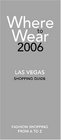 Where to Wear Las Vegas 2006 Fashion Shopping From AZ