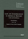Cases and Materials on Law and Jurisprudence in American History 7th Edition