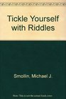Tickle Yourslf W/riddles