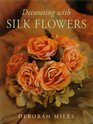 Decorating with Silk Flowers