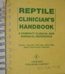 Reptile Clinician's Handbook A Compact Clinical and Surgical Reference