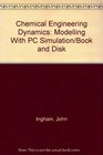 Chemical Engineering Dynamics Modelling With PC Simulation/Book and Disk