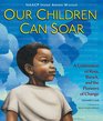 Our Children Can Soar A Celebration of Rosa Barack and the Pioneers of Change
