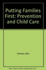 Putting Families First Prevention and Child Care  a Study of Prevention by Statutory and Voluntary Agencies