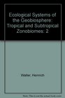 Ecological Systems of the Geobiosphere Tropical and Subtropical Zonobiomes