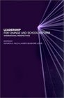 Leadership for Change and School Reform International Perspectives