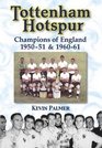 Tottenham Hotspur Champions of England 195051 and 196061