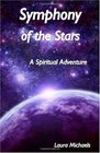Symphony of the Stars A Spiritual Adventure
