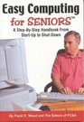 Easy Computing for Seniors   A StepbyStep Handbook From Startup to Shutdown