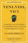 Veni Vidi Vici  Conquer Your Enemies and Impress Your Friends with Everyday Latin