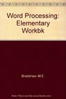 Word Processing An Elementary Workbook for Students