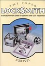 The Paper Locksmith A Collection of Working Locks to Cut Out and Glue Together