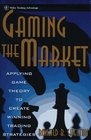 Gaming the Market  Applying Game Theory to Create Winning Trading Strategies