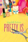 Pretty Is
