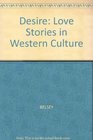 Desire Love Stories in Western Culture