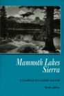 Mammoth Lakes Sierra A Handbook for Roadside and Trail