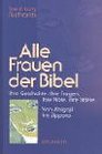 Alle Frauen der Bibel Von Abigail bis Zippora