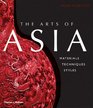 The Arts of Asia Materials Techniques Styles