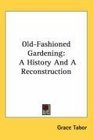 OldFashioned Gardening A History And A Reconstruction