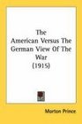 The American Versus The German View Of The War