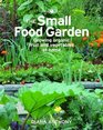 The Small Food Garden Growing Organic Fruit and Vegetables at Home
