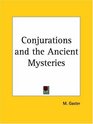 Conjurations and the Ancient Mysteries