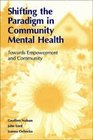 Shifting the Paradigm in Community Mental Health Toward Empowerment and Community