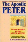The Apostle Peter His Life and Writings