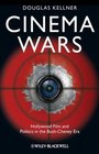 Cinema Wars Hollywood Film and Politics in the BushCheney Era
