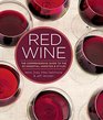 Red Wine The Comprehensive Guide to the 50 Essential Varieties  Styles