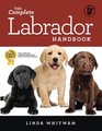 The Complete Labrador Handbook The Essential Guide for New  Prospective Labrador Owners