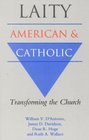 Laity American and Catholic Transforming the Church