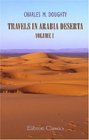 Travels in Arabia Deserta Volume 1