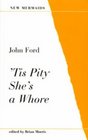 ' Tis Pity She's a Whore (New Mermaids)