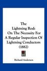 The Lightning Rod On The Necessity For A Regular Inspection Of Lightning Conductors