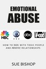 Emotional Abuse How to Deal with Toxic People and Abusive Relationships