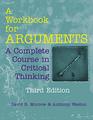 A Workbook for Arguments A Complete Course in Critical Thinking