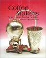 Coffee Makers: 300 Years of Art and Design