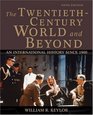 The TwentiethCentury World and Beyond An International History since 1900