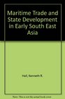 Maritime Trade and State Development in Early Southeast Asia