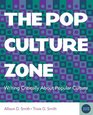 The Pop Culture Zone Writing Critically about Popular Culture