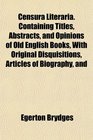 Censura Literaria Containing Titles Abstracts and Opinions of Old English Books With Original Disquisitions Articles of Biography and