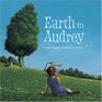 Earth to Audrey